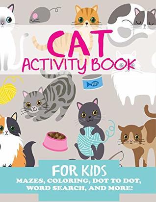 Read Cat Activity Book for Kids: Mazes, Coloring, Dot to Dot, Word Search, and More (Kids Activity Books) - Blue Wave Press | ePub