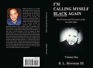 Download I'm Calling Myself Black Again: The Trauma and Viewpoint of the Invisible Man - Bobbie Bowman file in ePub