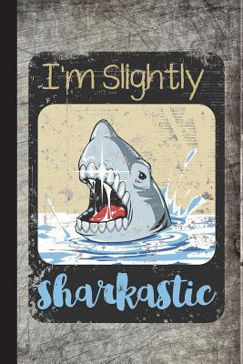 Download I'm Slightly Sharkastic: Shark Fan Lined Pages for Journaling, Studying, Writing, Daily Reflection / Prayer Workbook -  file in PDF