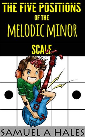 Read The Five Positions of The Melodic Minor Scale - Samuel Alexander Hales | ePub