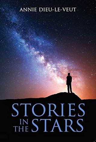 Read Stories in the Stars: What our ancestors were trying to tell us - Annie Dieu-Le-Veut | ePub