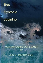 Download Ego Syntonic Jasmine: Selected Poetry, 2014-2016 - Jack G. Bowman file in ePub