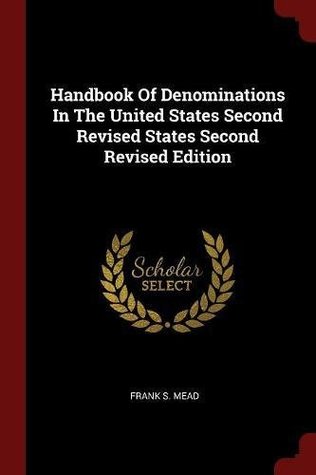 Read Handbook of Denominations in the United States Second Revised States Second Revised Edition - Frank S. Mead | PDF