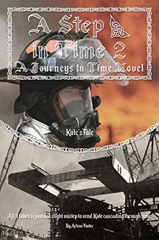 Full Download A Step In Time 2: Kate's Story (Journeys In Time Book 4) - Arlene Foster file in PDF