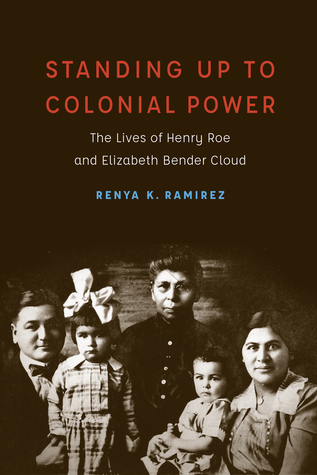 Download Standing Up to Colonial Power: The Lives of Henry Roe and Elizabeth Bender Cloud - Renya K. Ramirez file in ePub
