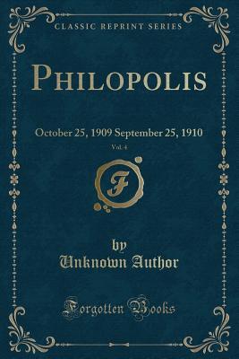 Read Philopolis, Vol. 4: October 25, 1909 September 25, 1910 (Classic Reprint) - Unknown file in ePub