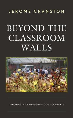 Download Beyond the Classroom Walls: Teaching in Challenging Social Contexts - Jerome Cranston | ePub
