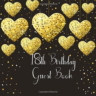 Download 18th Birthday Guest Book: Happy Birthday Guest Book, Celebration Parties, Message Log Keepsake Notebook Diary for Family and Friends - Kathy Wolff | PDF