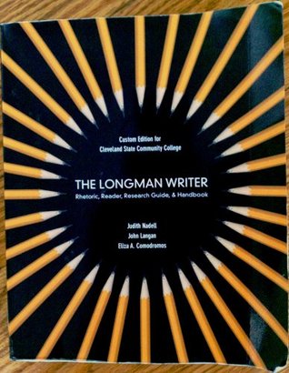 Full Download The Longman Writer (Cleveland State Community College) (Rhetoric, Reader, Research Guide, & Handbook) - Judith Nadell | ePub