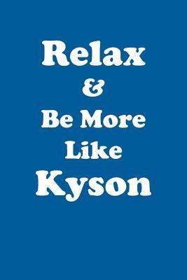 Read Online Relax & Be More Like Kyson Affirmations Workbook Positive Affirmations Workbook Includes: Mentoring Questions, Guidance, Supporting You - Affirmations World | ePub