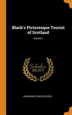 Download Black's Picturesque Tourist of Scotland; Volume 1 - Adam And Charles Black file in PDF