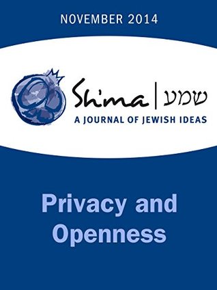 Read Online Sh'ma on Privacy and Openness (Sh'ma Journal: Independent Thinking on Contemporary Judaism Book 45) - Dov Greenberg | PDF