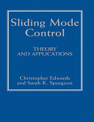 Read Online Sliding Mode Control: Theory And Applications (Series in Systems and Control) - C Edwards file in ePub