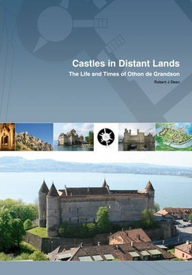 Read Castles in Distant Lands: The Life and Times of Othon de Grandson - Robert J. Dean file in PDF