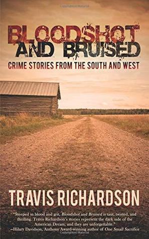 Read Online Bloodshot and Bruised: Crime Stories from the South and West - Travis Richardson | ePub