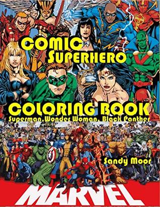 Full Download Comic Superhero Coloring Book: Comic Superhero Coloring Book Featuring Superman, Wonder Woman & Black Panther - Sandy Moor | ePub