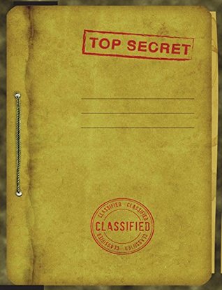Read Online Top Secret Classified: 7.44 X 9.69 Spy Story Journal for Kids: Fun & Unique Spy Games Notebook for Boys or Girls; Spies Journal Gear for Kids - College Lined Top Secret Blank Journal Pages -  file in PDF