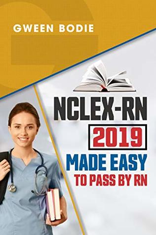 Read NCLEX-RN 2019 MADE EASY TO PASS BY RN: NCLEX Test Preparation - GWEEN BODIE | ePub
