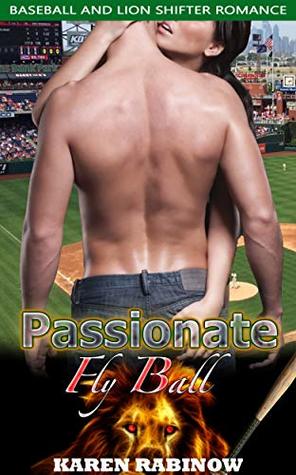 Download Passionate Fly Ball: Baseball and Lion Shifter Romance - Karen Rabinow | PDF