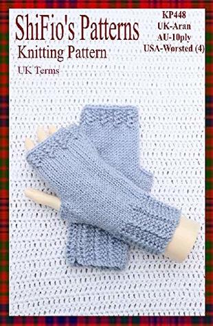 Full Download Knitting Pattern - KP448 - ladies fingerless gloves- UK Terminology - ShiFio Patterns file in PDF