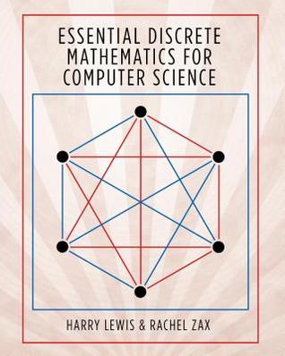 Read Online Essential Discrete Mathematics for Computer Science - Rachel Zax | PDF