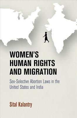Read Women's Human Rights and Migration: Sex-Selective Abortion Laws in the United States and India - Sital Kalantry file in PDF