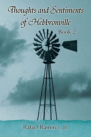 Read Online Thoughts and Sentiments of Hebbronville: Book 2 - Rafael Ramirez Jr. file in ePub