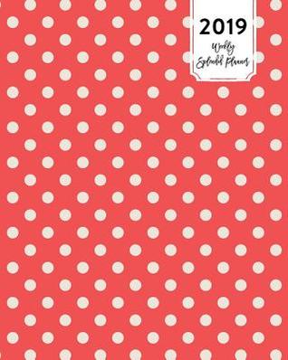 Read 2019 Weekly Splendid Planner: Classic Red & White Polka Dot Dated Weekly & Monthly Schedule Calendar Notebook, Soft Cover -  | ePub