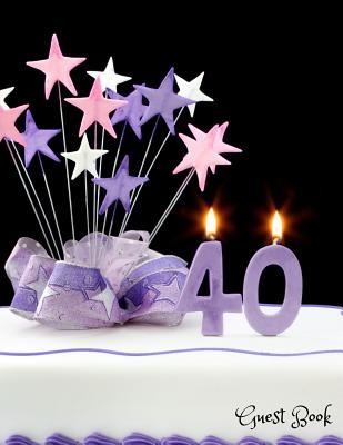 Download 40 Guest Book: 40th Birthday Party Guest Book. Spacious Layout to Use as You Wish for Names & Addresses, Sign in or Advice, Wishes, Comments or Predictions. (Guests) Paperback -  file in PDF
