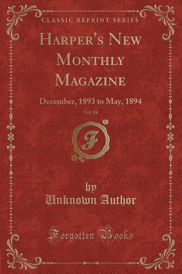 Full Download Harper's New Monthly Magazine, Vol. 88: December, 1893 to May, 1894 (Classic Reprint) - Unknown | PDF