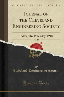 Download Journal of the Cleveland Engineering Society, Vol. 10: Index; July, 1917 May, 1918 (Classic Reprint) - Cleveland Engineering Society file in PDF