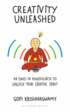 Full Download Creativity Unleashed: 48 Days of Mindfulness to Unlock Your Creative Spirit - Gopi Krishnaswamy | ePub