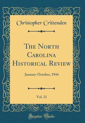 Read The North Carolina Historical Review, Vol. 21: January-October, 1944 (Classic Reprint) - Christopher Crittenden | PDF