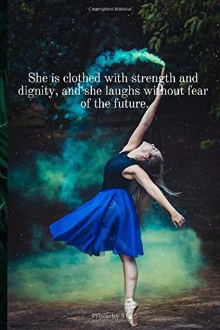 Download She is clothed with strength and dignity, and she laughs without fear of the future. Proverbs 31:25: Christian notebook and journal; Bible Verse  Gift idea; 100 pages (God talks to You) -  file in PDF