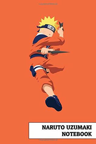 Read Naruto Uzumaki Notebook: Anime Notebooks, Motivation, Inspiring, Journal, Naruto -  file in PDF