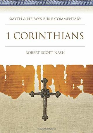 Read 1 Corinthians (Smyth & Helwys Bible Commentary) - Robert Scott Nash | PDF