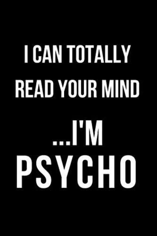 Full Download I Can Totally Read Your MindI'm Psycho: Blank Line Journal -  file in ePub