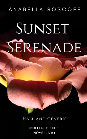 Full Download Sunset Serenade Hall and Generis: Indecency Suites #3 - Anabella Roscoff | ePub