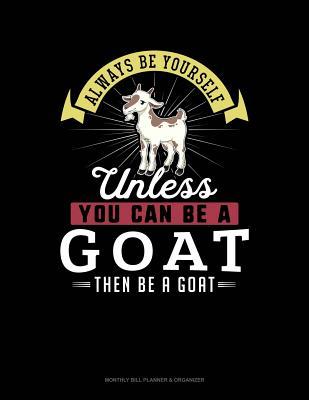 Read Online Always Be Yourself Unless You Can Be a Goat Then Be a Goat: 6 Columns Columnar Pad -  | ePub