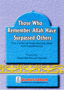 Read Online Those Who Remember Allah Have Surpassed Others - Darussalam Research Division file in PDF