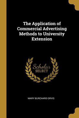 Read The Application of Commercial Advertising Methods to University Extension - Mary Burchard Orvis file in ePub