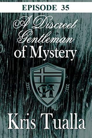 Full Download A Discreet Gentleman of Mystery - EPISODE 35: The Discreet Gentleman Series (The Hansen Series) - Kris Tualla file in ePub