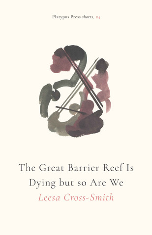 Read The Great Barrier Reef Is Dying but so Are We - Leesa Cross-Smith | ePub