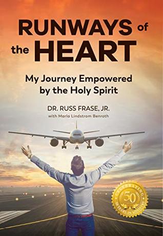 Full Download Runways of the Heart: My Journey Empowered by the Holy Spirit - Russ Frase Jr. | PDF