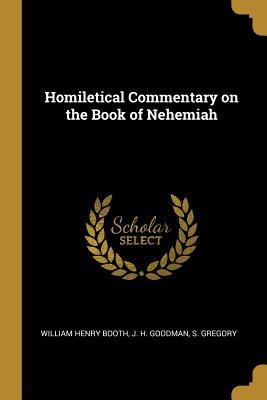 Read Online Homiletical Commentary on the Book of Nehemiah - William Henry Booth file in PDF
