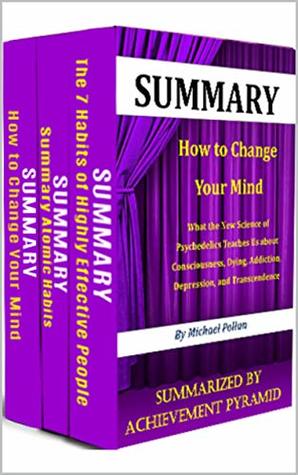 Full Download 3 In 1 Summary Book Bundle : The 7 Habits of Highly Effective People  Atomic Habits  How to Change Your Mind - Achievement Pyramid file in PDF