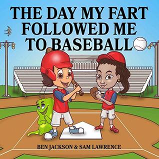 Read Online The Day My Fart Followed Me To Baseball (My Little Fart Book 8) - Ben Jackson file in PDF