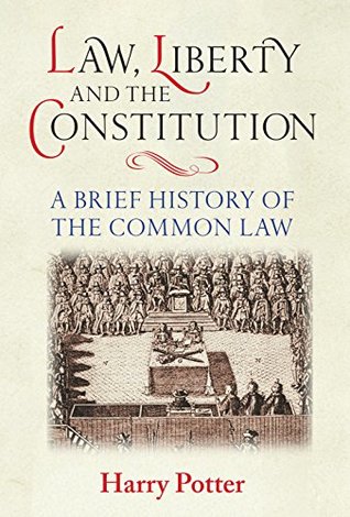 Read Law, Liberty and the Constitution: A Brief History of the Common Law - Harry Potter file in ePub