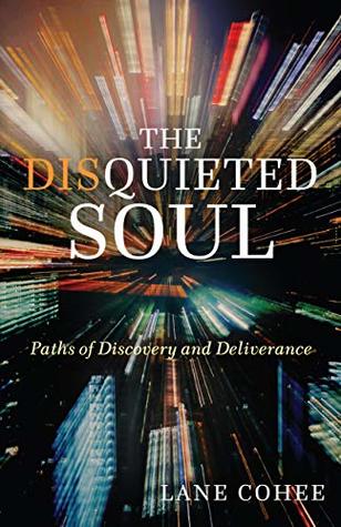Download The Disquieted Soul: Paths of Discovery and Deliverance - Lane Cohee file in ePub