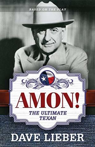 Full Download AMON! The Ultimate Texan: The Amon Carter Story - Dave Lieber | PDF
